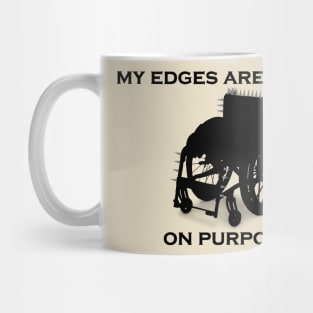 My Edges are Rough on Purpse Mug